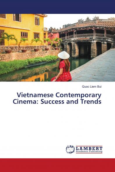 Vietnamese Contemporary Cinema: Success and Trends
