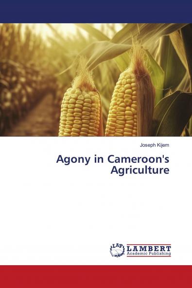 Agony in Cameroon's Agriculture