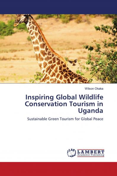 Inspiring Global Wildlife Conservation Tourism in Uganda