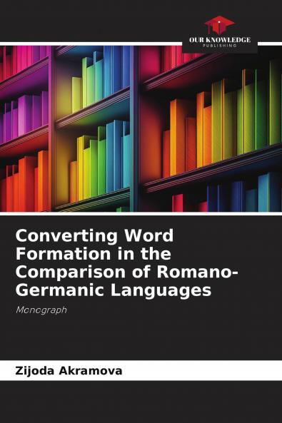 Converting Word Formation in the Comparison of Romano-Germanic Languages
