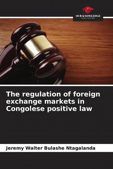The regulation of foreign exchange markets in Congolese positive law