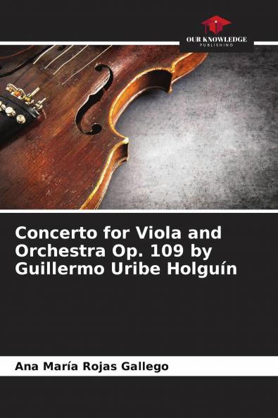Concerto for Viola and Orchestra Op. 109 by Guillermo Uribe Holgu��n