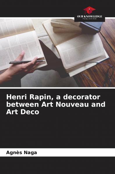 Henri Rapin a decorator between Art Nouveau and Art Deco