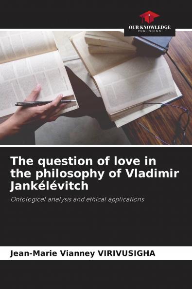 The question of love in the philosophy of Vladimir Jank��l��vitch