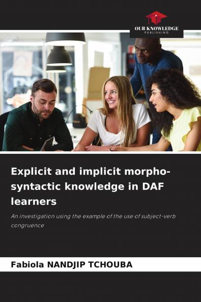 Explicit and implicit morpho-syntactic knowledge in DAF learners
