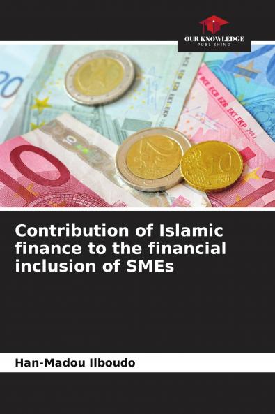 Contribution of Islamic finance to the financial inclusion of SMEs
