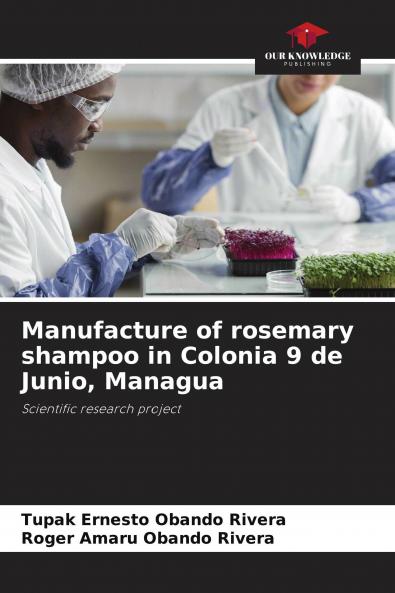 Manufacture of rosemary shampoo in Colonia 9 de Junio Managua