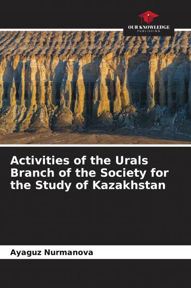 Activities of the Urals Branch of the Society for the Study of Kazakhstan