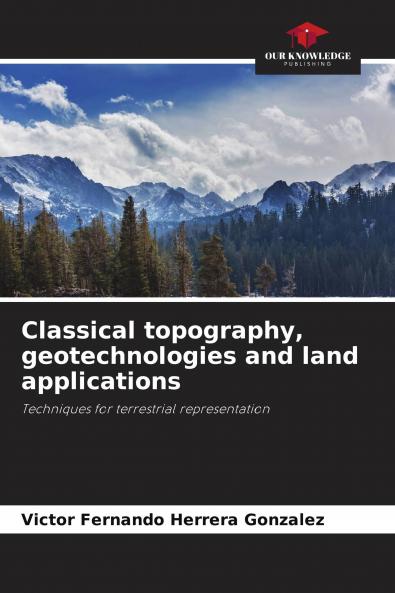 Classical topography geotechnologies and land applications