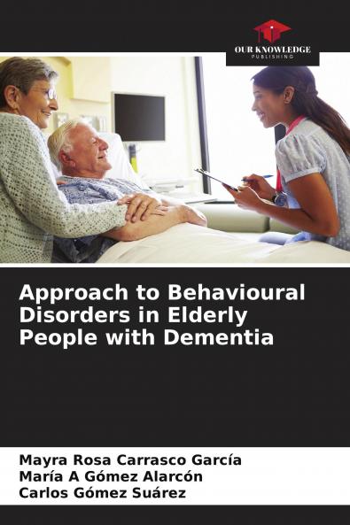 Approach to Behavioural Disorders in Elderly People with Dementia