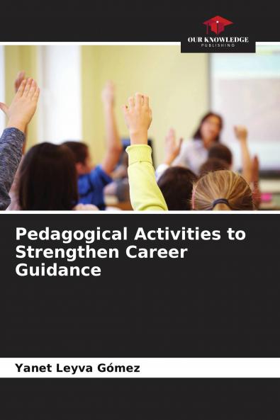 Pedagogical Activities to Strengthen Career Guidance