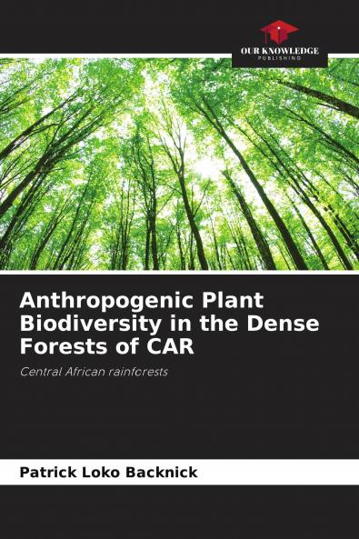 Anthropogenic Plant Biodiversity in the Dense Forests of CAR
