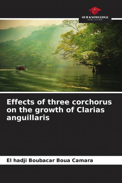 Effects of three corchorus on the growth of Clarias anguillaris
