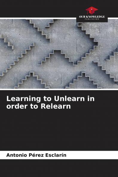 Learning to Unlearn in order to Relearn
