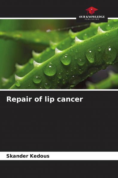 Repair of lip cancer
