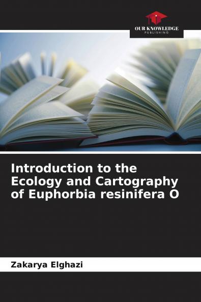 Introduction to the Ecology and Cartography of Euphorbia resinifera O
