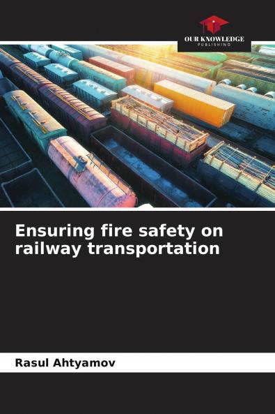 Ensuring fire safety on railway transportation