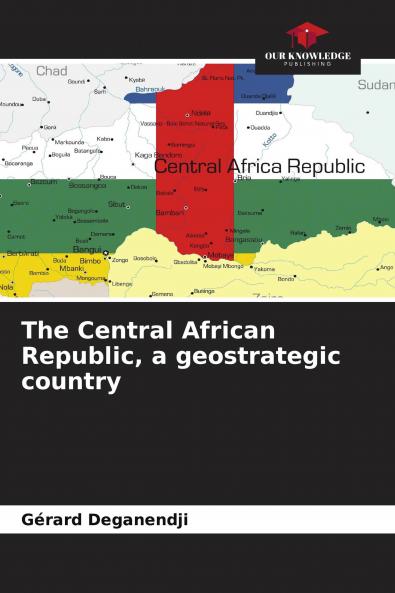The Central African Republic a geostrategic country