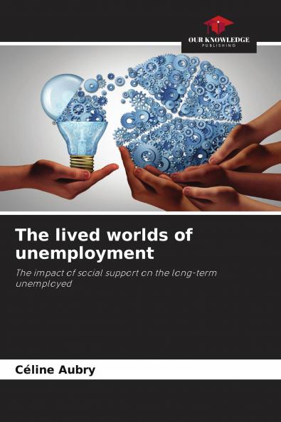 The lived worlds of unemployment