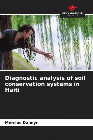 Diagnostic analysis of soil conservation systems in Haiti