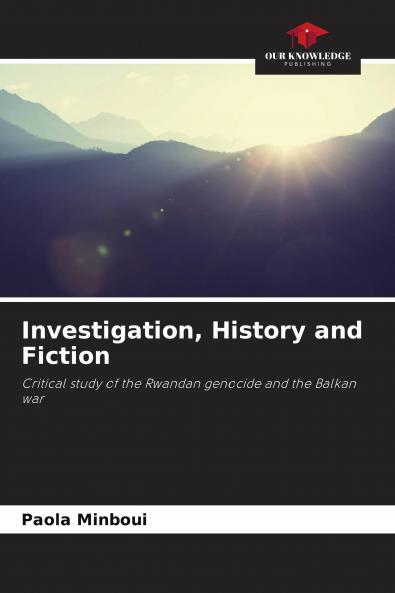Investigation History and Fiction