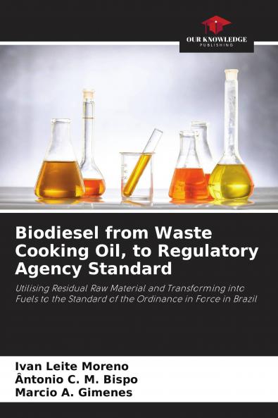 Biodiesel from Waste Cooking Oil to Regulatory Agency Standard