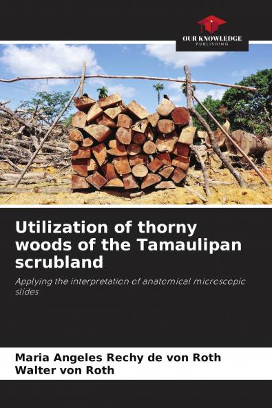 Utilization of thorny woods of the Tamaulipan scrubland