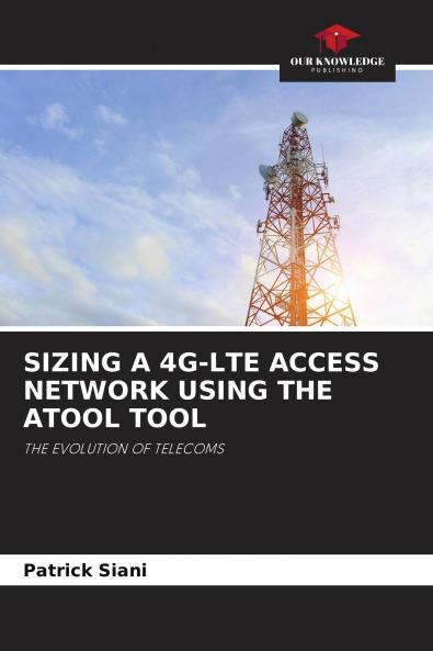 SIZING A 4G-LTE ACCESS NETWORK USING THE ATOOL TOOL