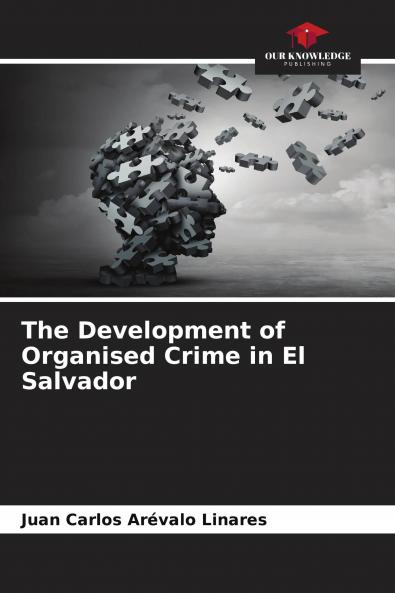The Development of Organised Crime in El Salvador