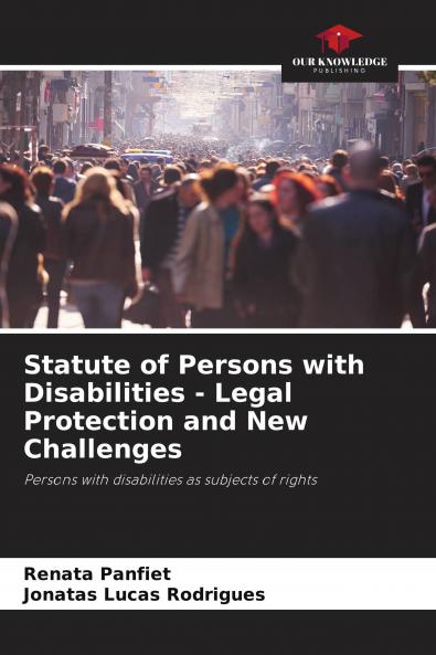 Statute of Persons with Disabilities - Legal Protection and New Challenges