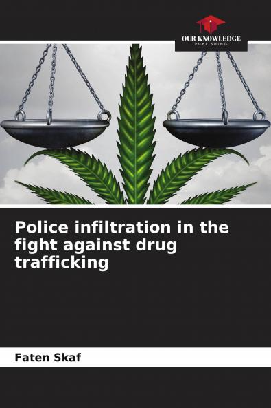 Police infiltration in the fight against drug trafficking