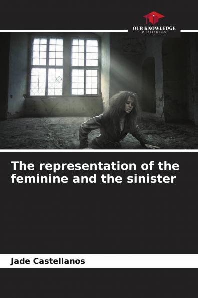The representation of the feminine and the sinister