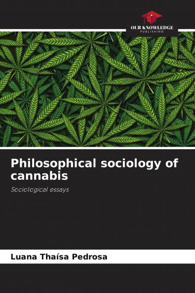 Philosophical sociology of cannabis