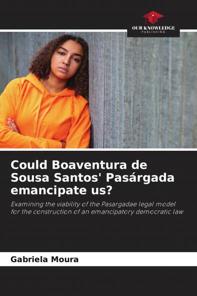 Could Boaventura de Sousa Santos' Pas��rgada emancipate us?