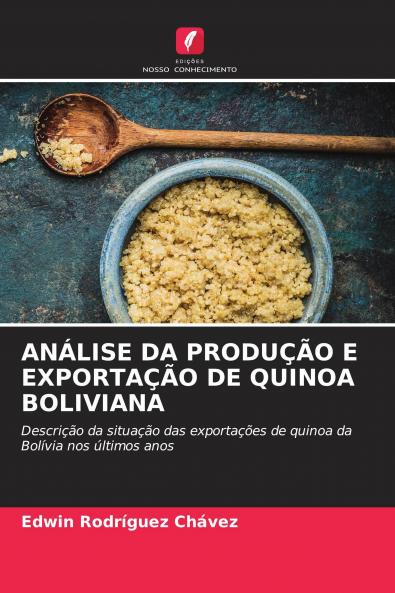 AN��LISE DA PRODU����O E EXPORTA����O DE QUINOA BOLIVIANA