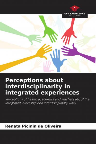 Perceptions about interdisciplinarity in integrated experiences