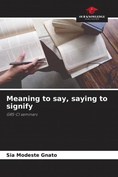 Meaning to say saying to signify