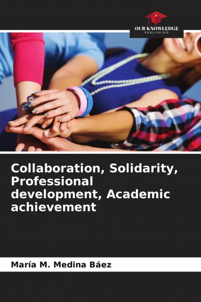 Collaboration Solidarity Professional development Academic achievement