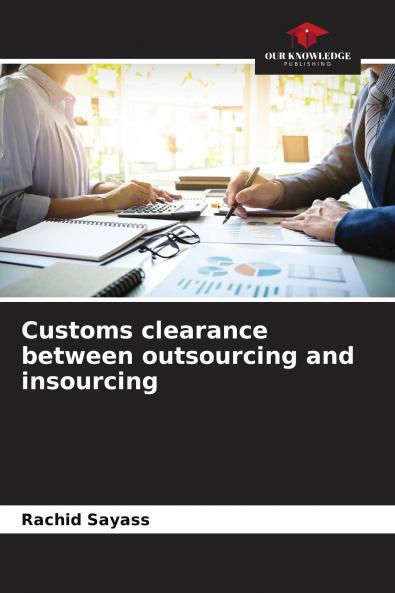 Customs clearance between outsourcing and insourcing