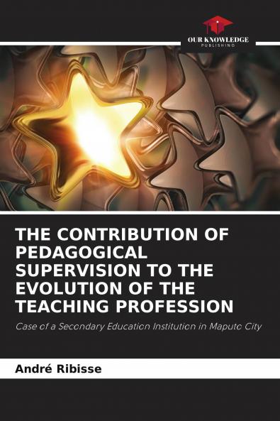 THE CONTRIBUTION OF PEDAGOGICAL SUPERVISION TO THE EVOLUTION OF THE TEACHING PROFESSION