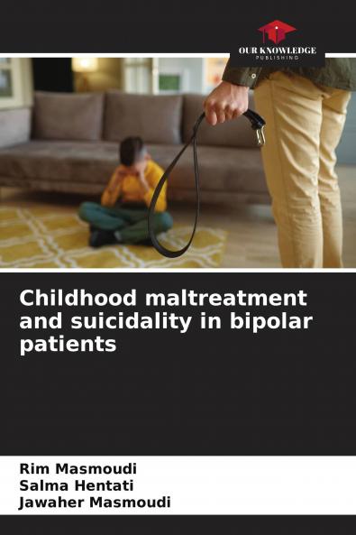 Childhood maltreatment and suicidality in bipolar patients