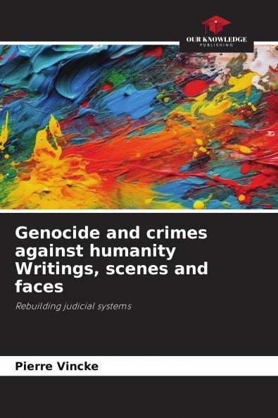 Genocide and crimes against humanity Writings scenes and faces