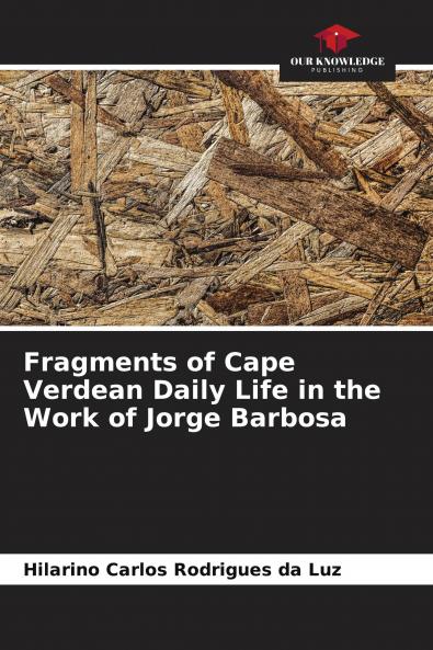 Fragments of Cape Verdean Daily Life in the Work of Jorge Barbosa