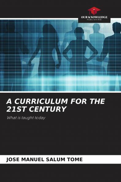 A CURRICULUM FOR THE 21ST CENTURY