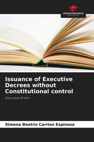 Issuance of Executive Decrees without Constitutional control