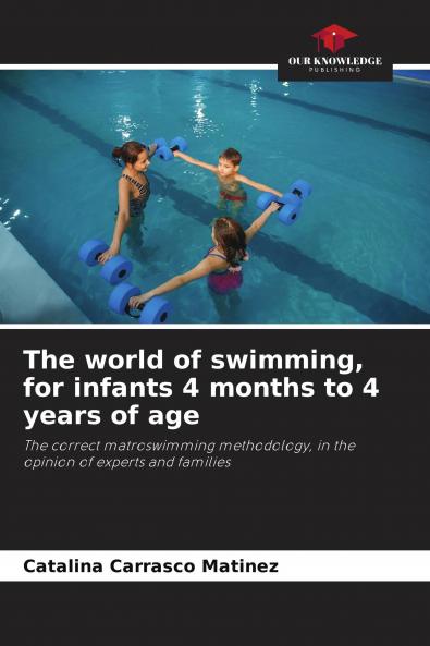 The world of swimming for infants 4 months to 4 years of age