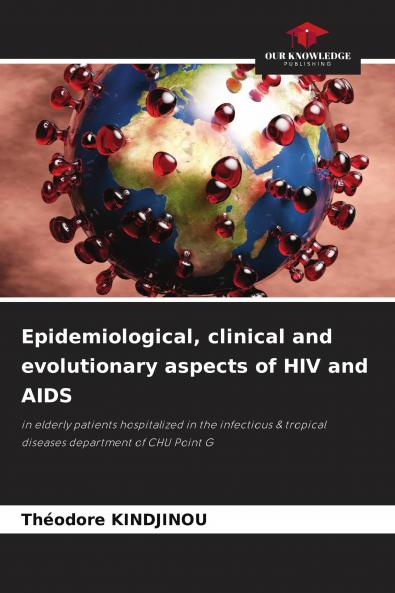Epidemiological clinical and evolutionary aspects of HIV and AIDS