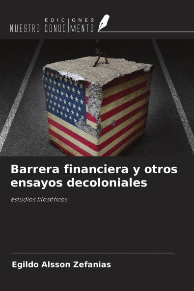 Barrera financiera y otros ensayos decoloniales