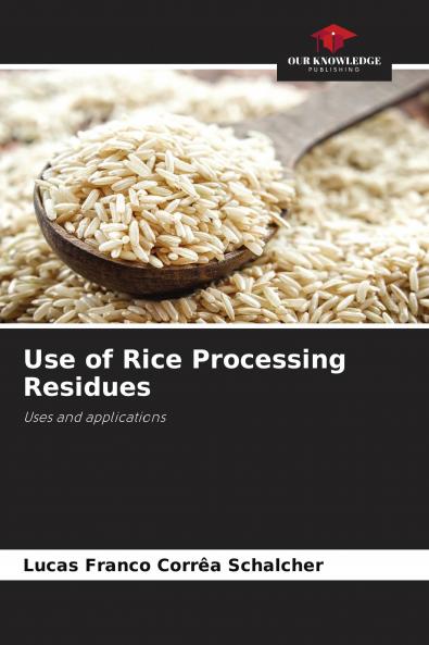 Use of Rice Processing Residues