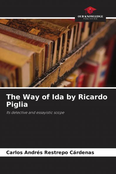 The Way of Ida by Ricardo Piglia